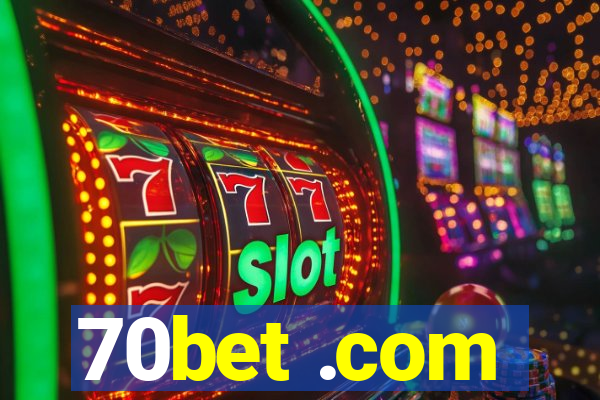 70bet .com